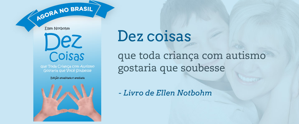 Dez Coisas que Toda Criança com Autismo Gostaria que Você Soubesse